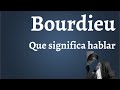 Bourdieu, El Mercado Lingüístico, Que significa Hablar