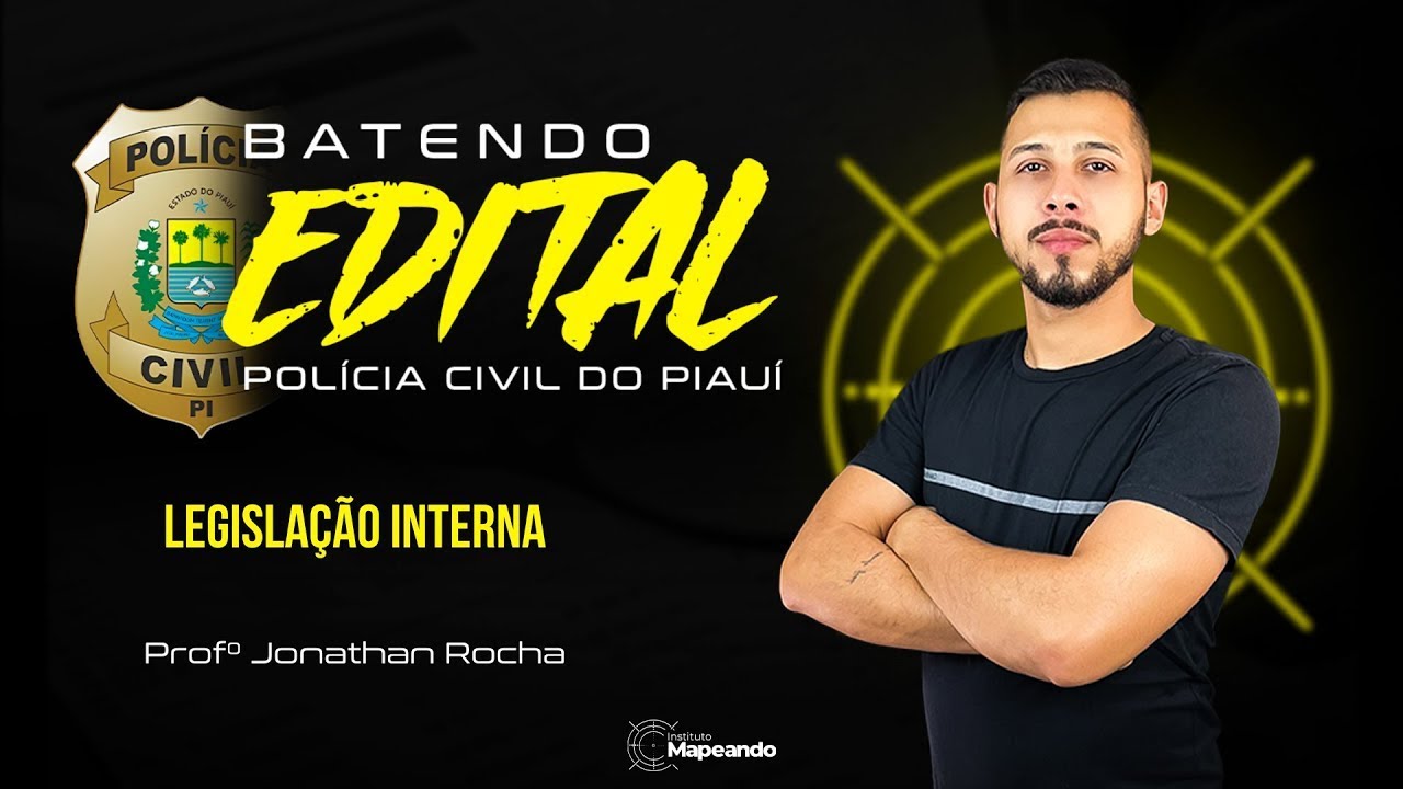 Batendo o Edital PCPI | Legislação Interna (Estatuto da Policia Civil do Piauí) - Parte 2