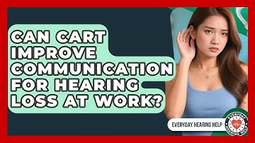 Can CART Improve Communication For Hearing Loss At Work? - Everyday Hearing Help