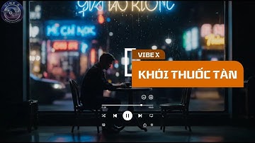Khói Thuốc Tan | VIBE X Official Music Video | Blues Rock