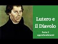 Lutero e il Diavolo parte 2 approfondimenti.