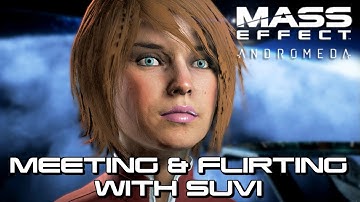 Mass Effect Andromeda - Meeting & Flirting with Suvi