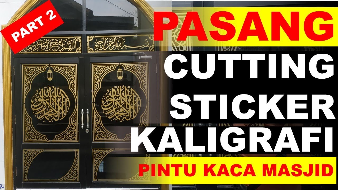 CARA PASANG CUTTING STICKER KALIGRAFI PINTU KACA MASJID -  PART 2