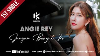 JANGAN BANYAK IRI - ANGIE REY [ MV]