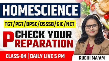 TGT/PGT/BPSC/DSSSB/GIC/NET | HOMESCIENCE CHECK YOUR PREPARATION CLASS -4 BY RUCHI MA