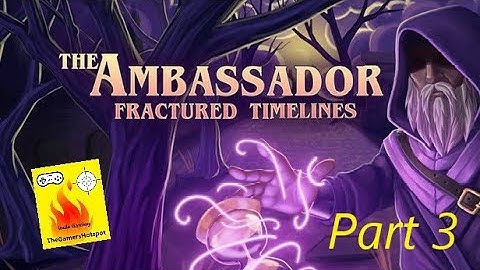 The Ambassador Fractured Timelines | Part 3 |An Unique and Priceless twin-stick fantasy shooter