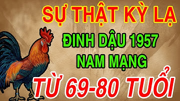 Cuộc Đời Tuổi Đinh Dậu 1957 Nam Mạng Từ Năm 69 Đến 80 Tuổi Vượt Qua Cõi Khổ, An Nhàn Bình An Về Già