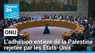 ONU : l'adhésion pleine et entière de la Palestine rejetée par les États-Unis • FRANCE 24 Resimi