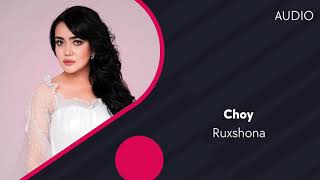 Ruxshona - Choy | Рухшона - Чой (AUDIO)