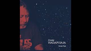 Download Lagu HADAPI SAJA - Iwan fals [cover] MP3