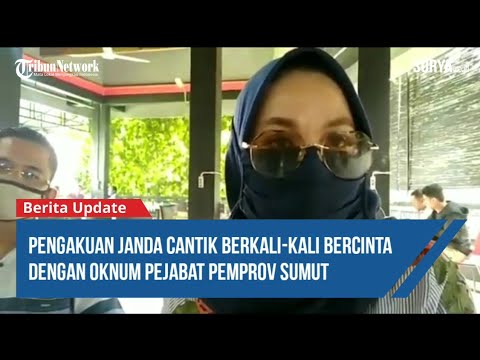 Pengakuan Janda Cantik Berkali-kali Bercinta dengan Oknum Pejabat Pemprov Sumut