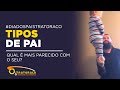 Tipos de Pai - Homenagem Tratoraço dia dos Pais