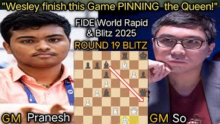 M Pranesh Vs Wesley So  Fide World Chess Rapid U0026 Blitz Chdanionship Qatar 2025  Round 19 Blitz