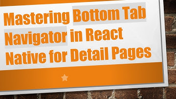 Mastering Bottom Tab Navigator in React Native for Detail Pages