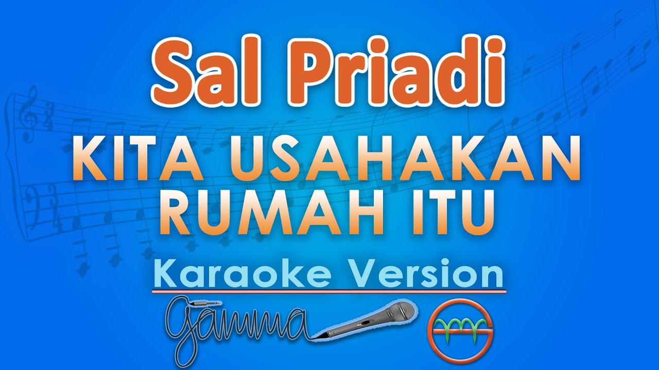 Sal Priadi - Kita Usahakan Rumah Itu (Karaoke) by GMusic