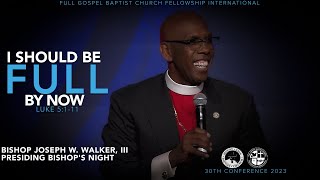 Bishop Joseph W. Walker III Full Gospel Baptist Church Fellowship International 2023 30th Conference