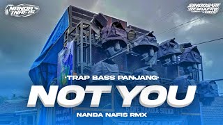 DJ TRAP NOT YOU FULL BASS PANJANG  •  JINGLE PINDANG BALAP TERBARU