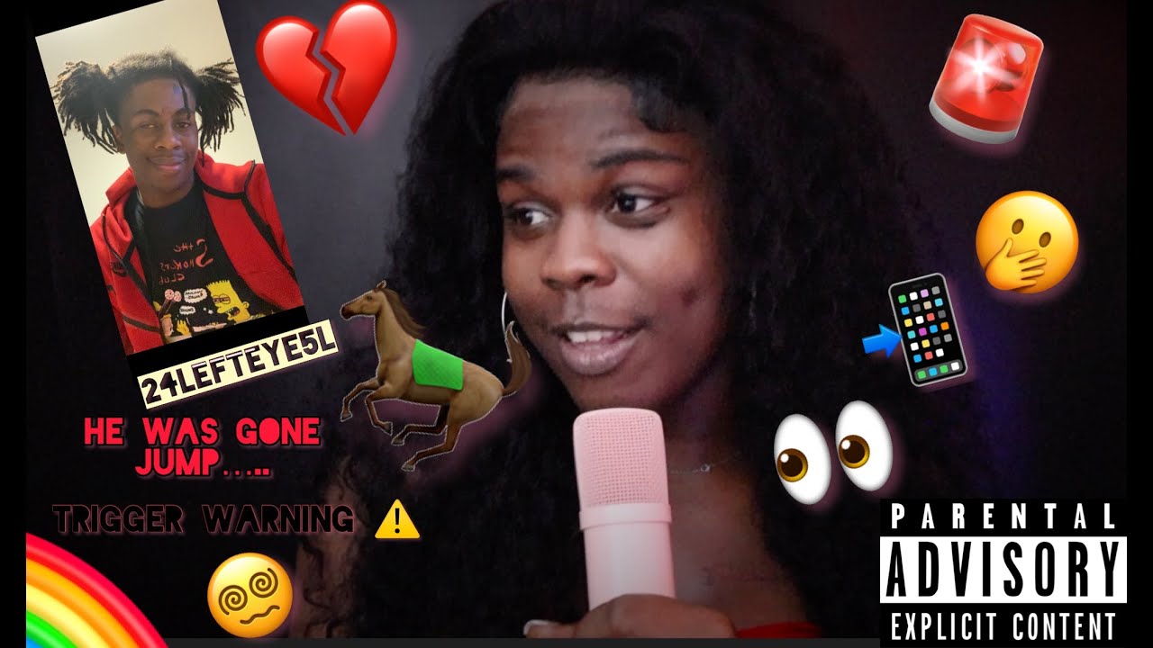 24lefteye5L....smh ATL STORYTIME