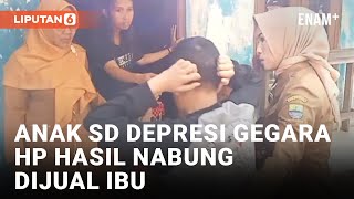 HP Hasil Menabung Dijual Ibu, Anak SD di Cirebon Depresi Berat hingga Berhenti Sekolah | Liputan6