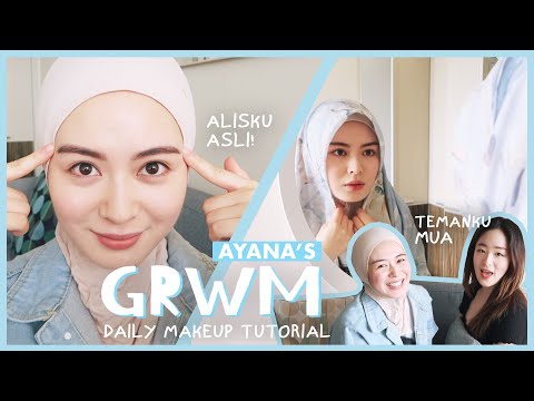 AYANA’S GRWM - DAILY MAKEUP TUTORIAL💄👄