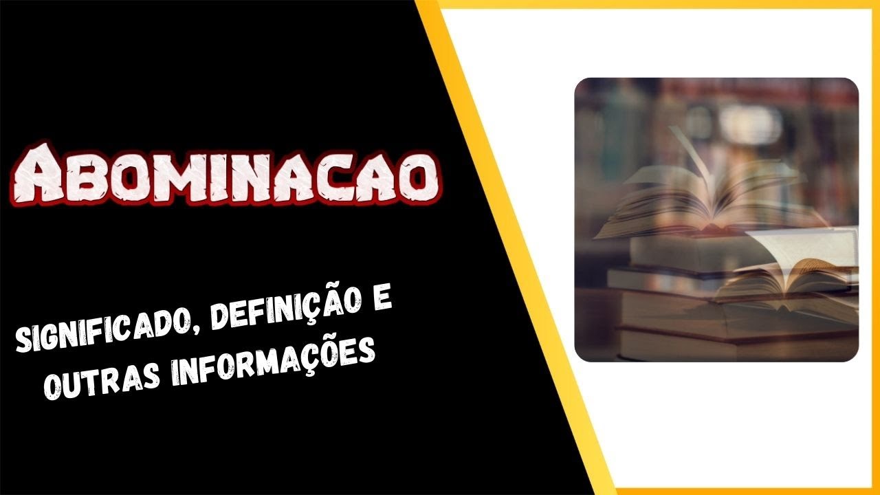 Qual Significado de Abominação? Qual Definição de Abominação? Sinônimo ...