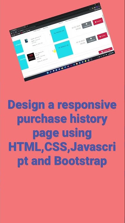 Design a responsive purchase history page using HTML,CSS,Javascript and ...