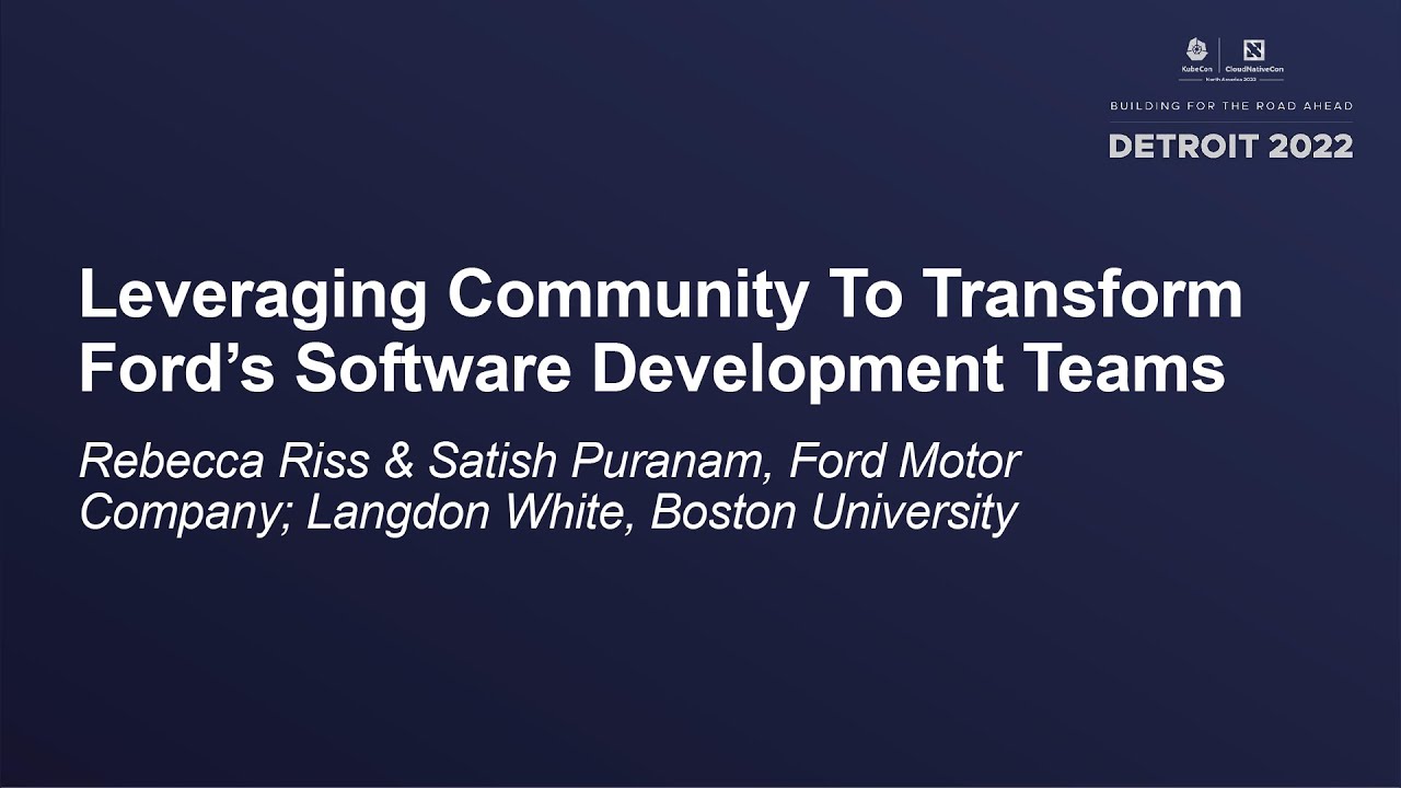 Leveraging Community To Transform Ford's Software Development Teams ...