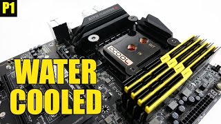 My First Watercooled PC Build! - Part 1
