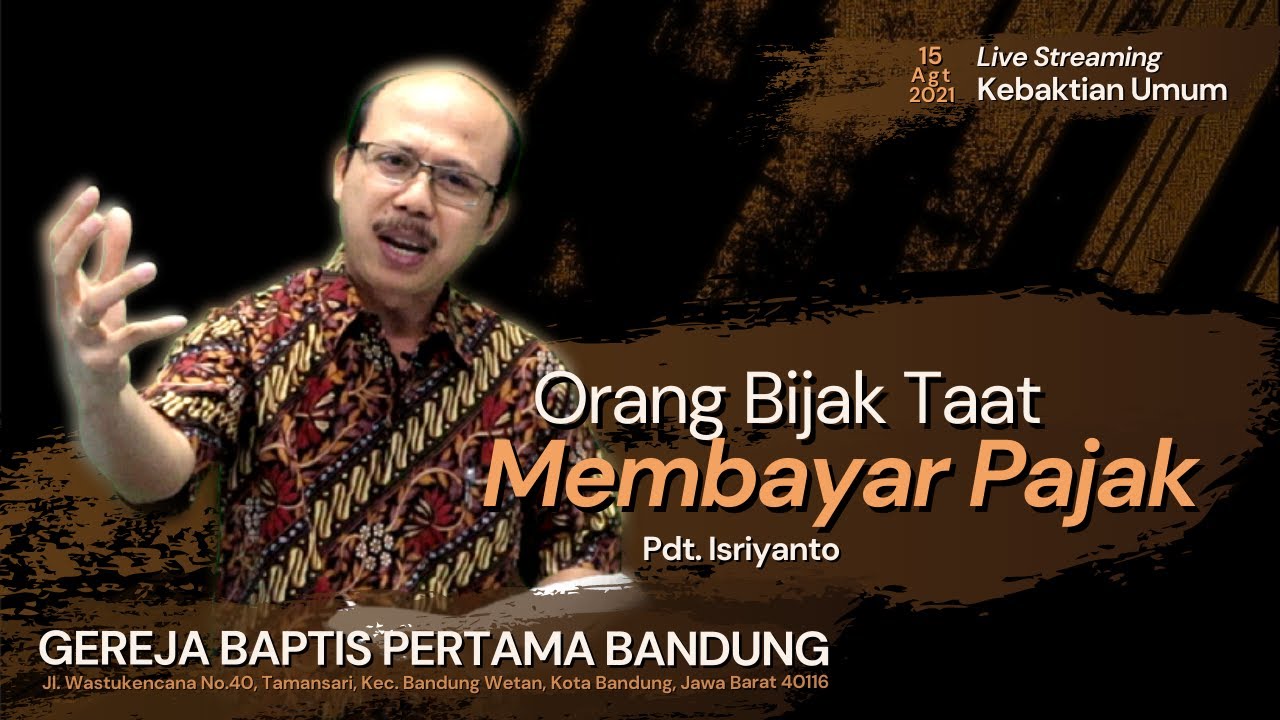 Orang Bijak Taat Membayar Pajak | Matius 22 : 15 - 22 | Kebaktian Umum - 15 Agustus 2021