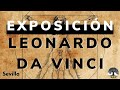 EXPOSICIÓN LEONARDO DA VINCI SEVILLA