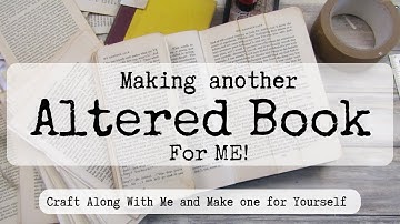 Making Another Altered Book For ME!  Craft Along with Me and Make One for Yourself