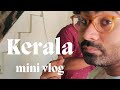 Kerala mini vlog! Dec 2023