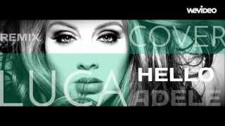 ADELE - HELLO (COVER) (LUCA REMIX)