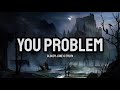 Cloudy June Emlyn You Problem Lyrics 