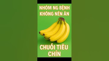 6 nhóm người khôg nên ăn chuối tiêu chín #chamsocsuckhoe #sứckhỏetimmạch #huyetap#tieuduong #healthy