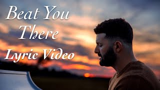 Video thumbnail of "Beat You There (Official Lyric Video) | Will Dempsey"