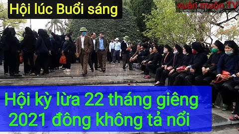 toàn cảnh hội 22 tháng giêng 2021 Lạng Sơn vào buổi sáng
