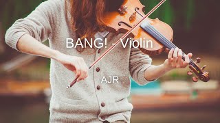 AJR - BANG! - Violin Sheet Music