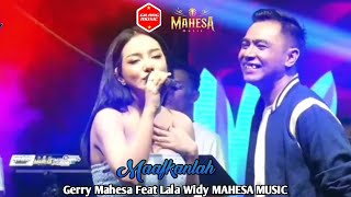 MAAFKANLAH | GERRY MAHESA FEAT LALA WIDY | MAHESA MUSIC 1ST PLAT GAYENG ANNIVERSARY BEKASI JABAR