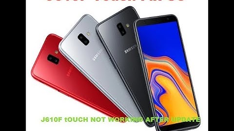 Samsung J6 Plus J610F U5 Binary Touch Fix  J610F  J6 Plus Touch Not Working After Update