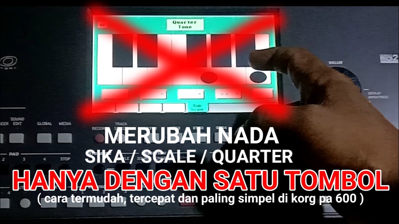 CARA MERUBAH NADA SIKA / SCALE DI KORG PA 600 DENGAN SATU TOMBOL