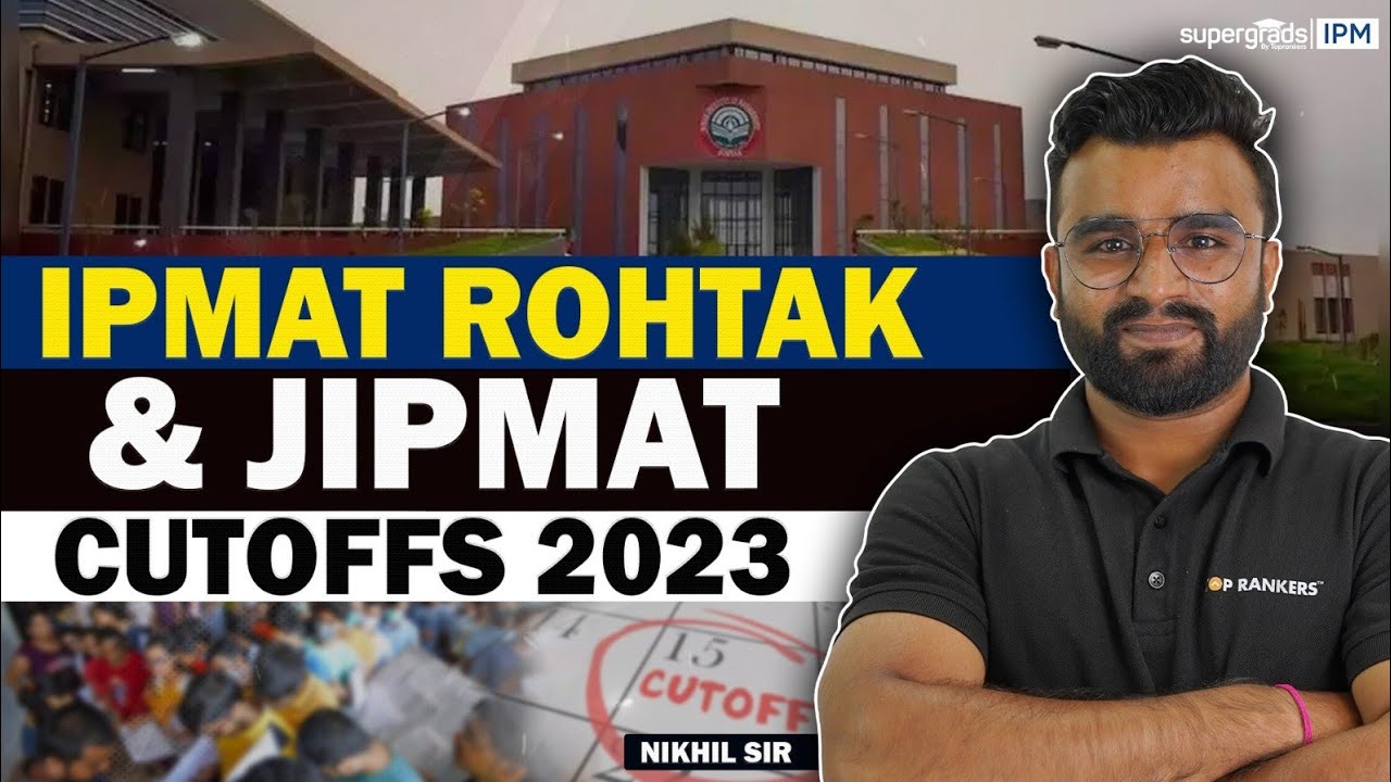 IPMAT Rohtak & JIPMAT Cutoffs 2023😱 | Expert Analysis & Cut off Predictions | SuperGrads IPM
