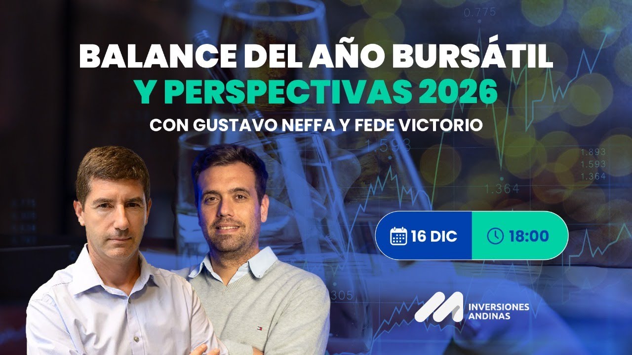 Balance del año bursátil y perspectivas 2026 con Gustavo Neffa