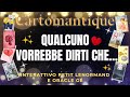 ❤️ QUALCUNO VORREBBE DIRTI CHE…? ❤️ Interattivo Petit Lenormand e Oracle Gé🌟