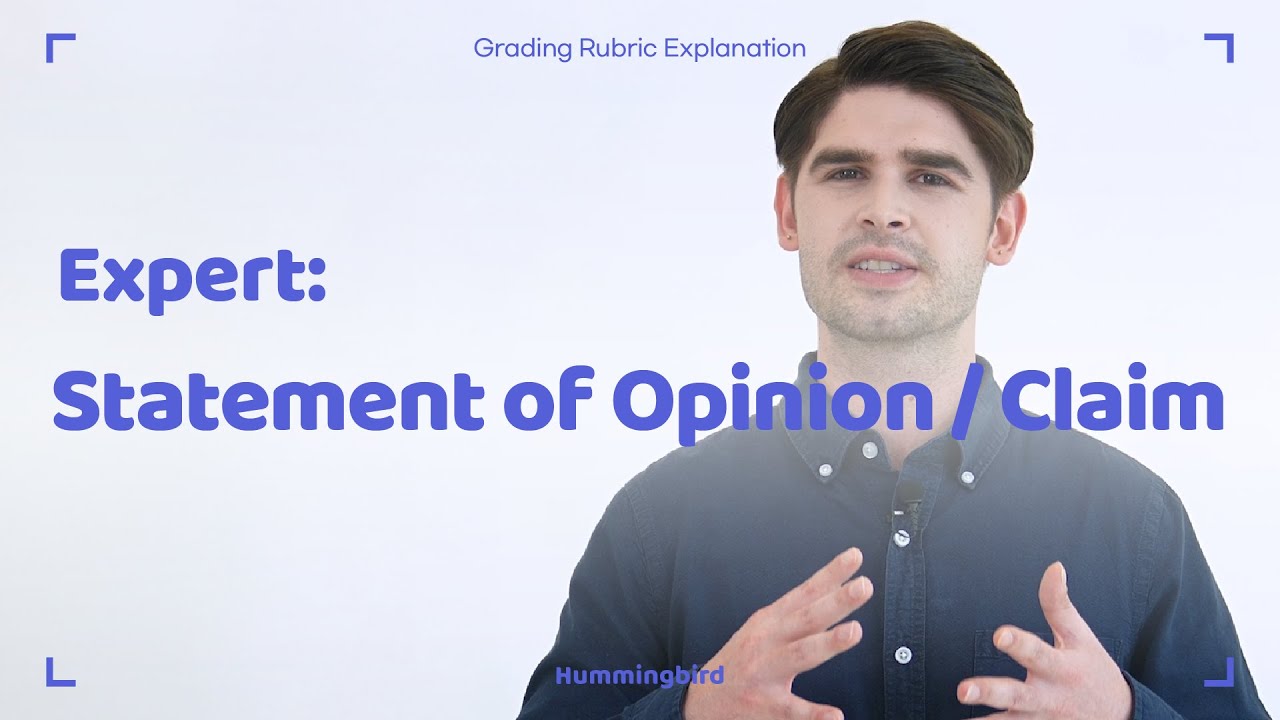 "Hummingbird AI Grading Rubric Explained- Expert Level : Statement of Opinion/Claim"