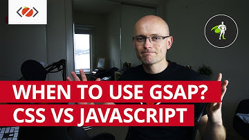 When to use GreenSock? CSS vs JavaScript Animations