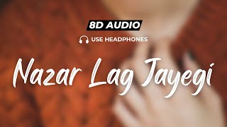 Nazar Lag Jayegi (8D Audio) | Bholaa | 8D Tunes Bollywood