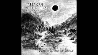 Altar Of Betelgeuze - Darkness Sustains The Silence