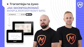 Jak skonfigurować manipulator dotykowy Satel - Montersi LIVE