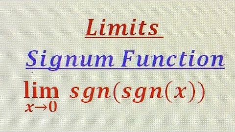 Limits involving Signum function.